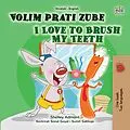 E-Book (epub) Volim prati zube I Love to Brush My Teeth von Shelley Admont, KidKiddos Books