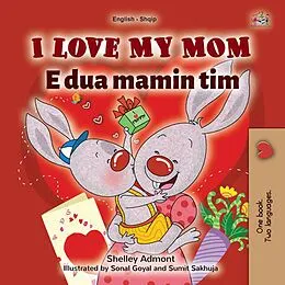 E-Book (epub) I Love My Mom Unë e Dua Mamin Tim von Shelley Admont