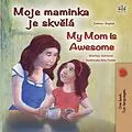 E-Book (epub) Moje maminka je skvlá My Mom is Awesome von Shelley Admont, KidKiddos Books