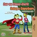 E-Book (epub) Ser um Super-Herói Being a Superhero (Portuguese English Portugal Collection) von Liz Shmuilov, Kidkiddos Books