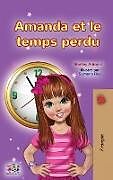 Livre Relié Amanda and the Lost Time (French Children's Book) de Shelley Admont, Kidkiddos Books