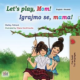 eBook (epub) Let's Play, Mom! Igrajmo se, mama! de Shelley Admont