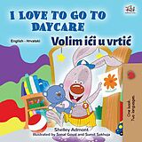 eBook (epub) I Love to Go to Daycare Volim ii u vrti de Shelley Admont