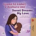 E-Book (epub) Gjumë të ëmbël, e dashura ime Sweet Dreams, My Love von Shelley Admont, KidKiddos Books