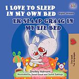 eBook (epub) I Love to Sleep in My Own Bed Ek Slaap Graag In My Eie Bed de Shelley Admont