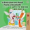 E-Book (epub) Is Breá Liom mo chuid Fiacla a Scuabadh I Love to Brush My Teeth von Shelley Admont, KidKiddos Books