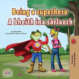 eBook (epub) Being a Superhero A bheith ina sárlaoch de Liz Shmuilov