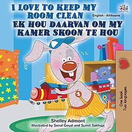 eBook (epub) I Love to Keep My Room Clean Ek hou daarvan om my kamer skoon te hou de Shelley Admont