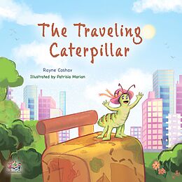 eBook (epub) The traveling Caterpillar de Rayne Coshav, KidKiddos Books