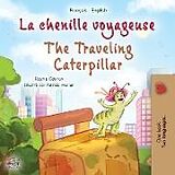 Couverture cartonnée The Traveling Caterpillar (French English Bilingual Book for Kids) de Rayne Coshav, Kidkiddos Books