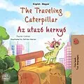 E-Book (epub) The traveling Caterpillar Az utazó hernyó von Rayne Coshav, KidKiddos Books