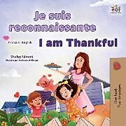 Couverture cartonnée I am Thankful (French English Bilingual Children's Book) de Shelley Admont, Kidkiddos Books