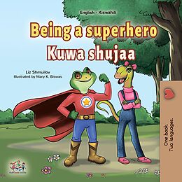 eBook (epub) Being a Superhero Kuwa shujaa de Liz Shmuilov, KidKiddos Books