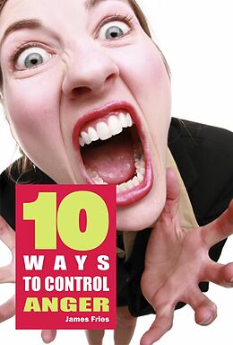 eBook (epub) 10 Ways to control anger de James Fries