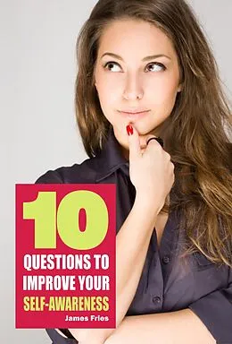 E-Book (epub) 10 Questions to improve your self-awareness von James Fries