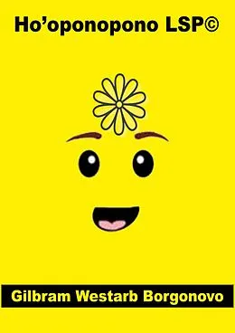 E-Book (epub) Ho'oponopono LSP© Personal conflict management with LEGO® von Gilbram Westarb Borgonovo
