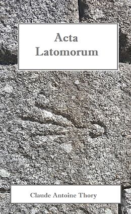 eBook (epub) ACTA LATOMORUM de Claude Antoine Thory