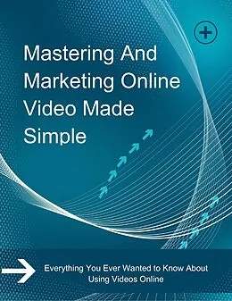 E-Book (epub) Mastering and Marketing Online-Video-Made-Simple von Karllo Mello