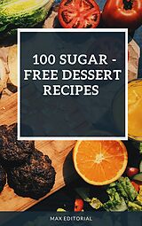 eBook (epub) 100 sugar -free dessert recipes de Max Editorial