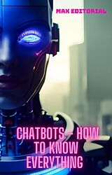 eBook (epub) Chatbots - How to know everything de Max Editorial