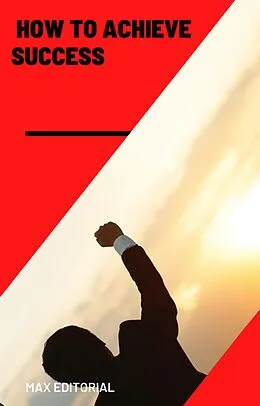 E-Book (epub) How to achieve success von Max Editorial