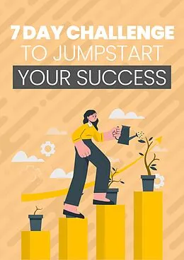 E-Book (epub) 7 Day Challenge To Jumpstart Your Success von Empreender