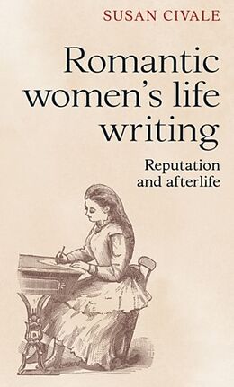 Fester Einband Romantic women's life writing von Susan Civale