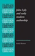E-Book (epub) John Lyly and early modern authorship von Andy Kesson