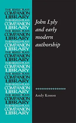 E-Book (epub) John Lyly and early modern authorship von Andy Kesson