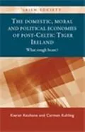 E-Book (epub) domestic, moral and political economies of post-Celtic Tiger Ireland von Kieran Keohane