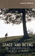 E-Book (epub) Space and being in contemporary French cinema von James S. Williams