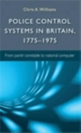 E-Book (epub) Police control systems in Britain, 1775-1975 von Chris Williams
