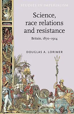 E-Book (epub) Science, race relations and resistance von Douglas A. Lorimer