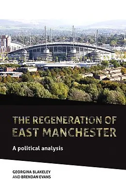 E-Book (epub) The regeneration of east Manchester von Georgina Blakeley, Brendan Evans