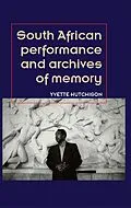 E-Book (epub) South African performance and archives of memory von Yvette Hutchison