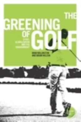 E-Book (epub) The greening of golf von Brad Millington, Brian Wilson