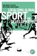 E-Book (epub) Localizing global sport for development von Iain Lindsey, Tess Kay, Ruth Jeanes