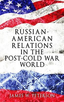 Fester Einband Russian-American relations in the post-Cold War world von James W. Peterson