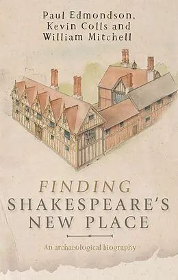 ePUB Finding Shakespeare's New Place von Paul Edmondson, Kevin Colls, William Mitchell