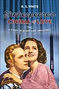 E-Book (epub) Shakespeare's cinema of love von R. S. White