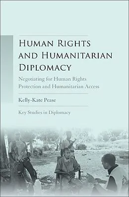 E-Book (epub) Human rights and humanitarian diplomacy von Kelly-Kate Pease