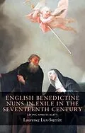 E-Book (epub) English Benedictine nuns in exile in the seventeenth century von Laurence Lux-Sterritt