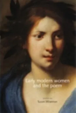 E-Book (epub) Early modern women and the poem von Susan Wiseman