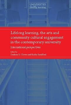 E-Book (epub) Lifelong learning, the arts and community cultural engagement in the contemporary university von 