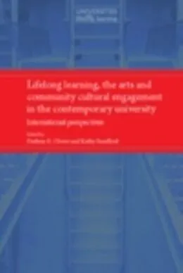 E-Book (epub) Lifelong learning, the arts and community cultural engagement in the contemporary university von Darlene E. Clover