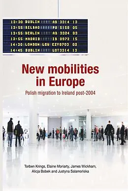 E-Book (epub) New mobilities in Europe von Torben Krings, Elaine Moriarty, James Wickham