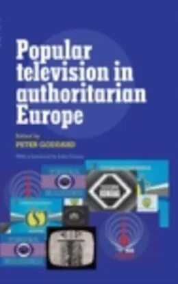 E-Book (epub) Popular television in authoritarian Europe von Peter Goddard