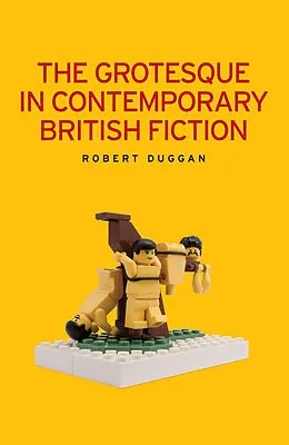 E-Book (epub) The grotesque in contemporary British fiction von Robert Duggan