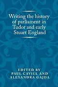 E-Book (pdf) Writing the history of parliament in Tudor and early Stuart England von Unknown