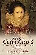 Livre Relié Anne Clifford's autobiographical writing, 1590-1676 de Jessica L. Malay